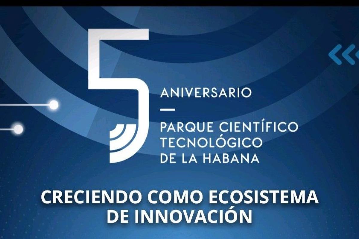5to Aniversario del Parque Científico Tecnológico de La Habana